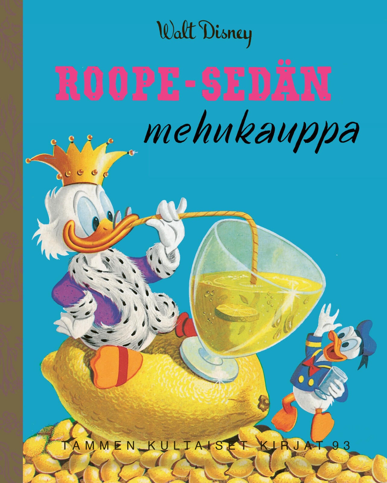Disney. Roope-sedän mehukauppa. TKK 93
