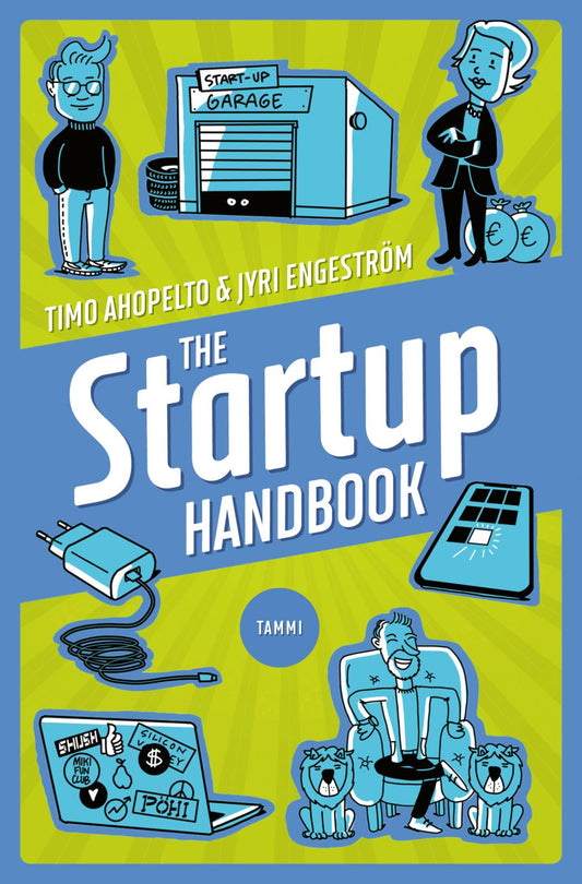 Etukansi. Jyri Engeström. Timo  Ahopelto. Linda Saukko-Rauta. The Startup Handbook.