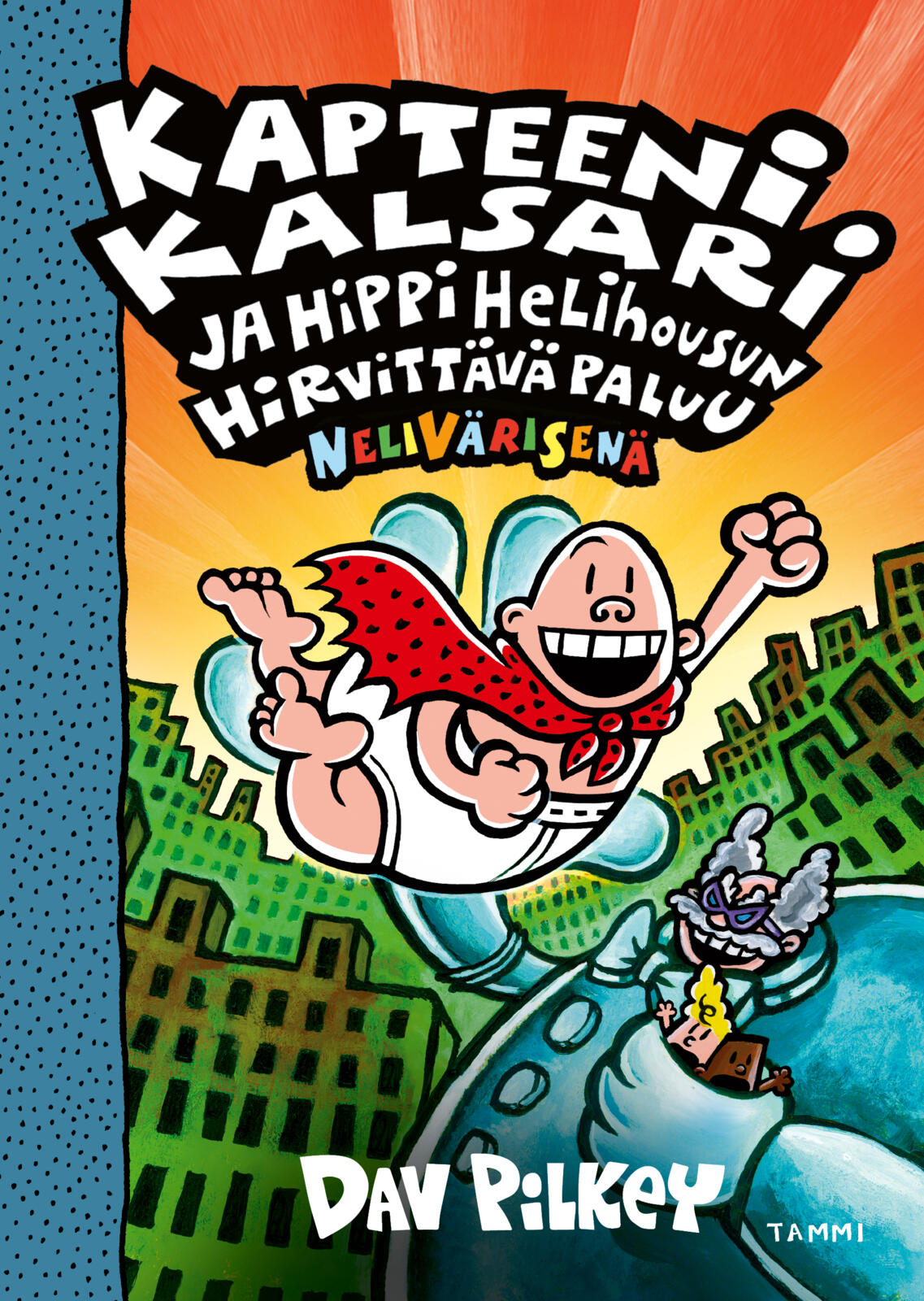 Kapteeni Kalsari ja Hippi Helihousun hirvittävä paluu (nelivärinen)