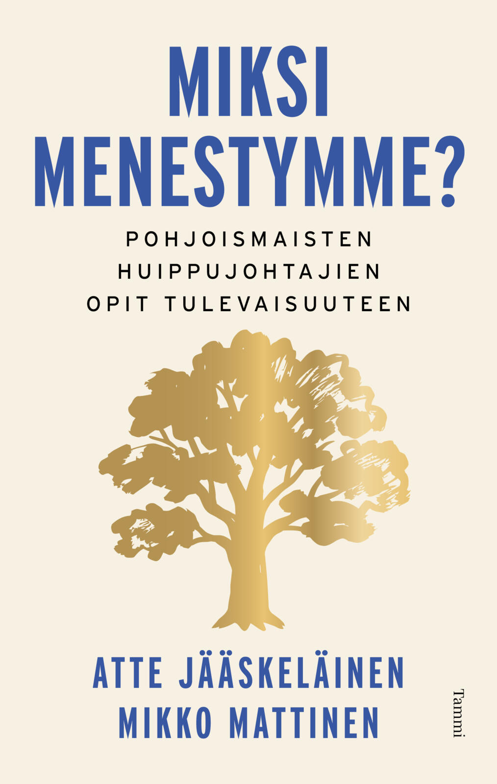 Miksi menestymme?