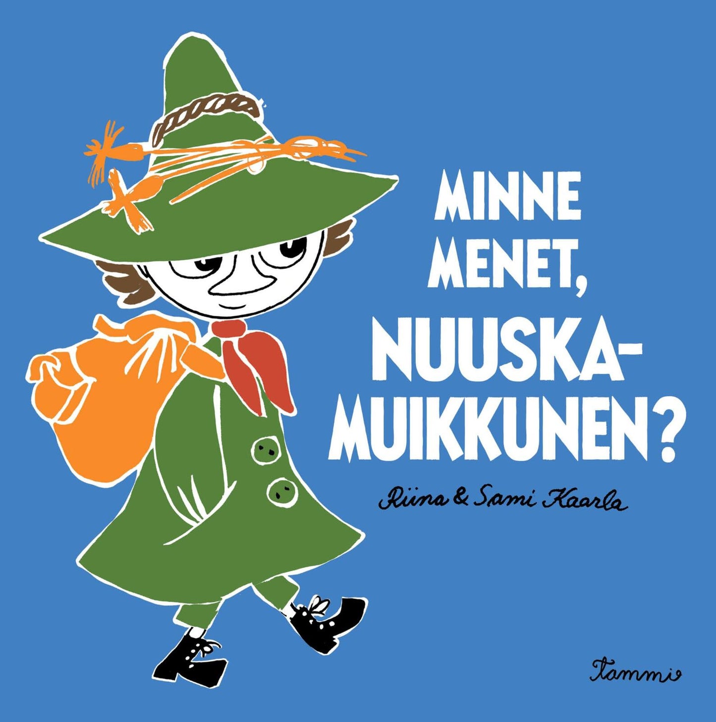 Minne menet, Nuuskamuikkunen?