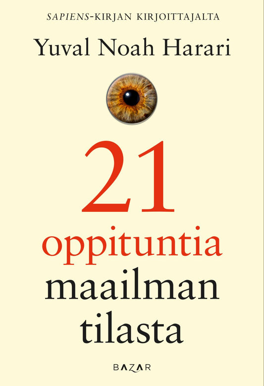 Etukansi. Yuval Noah Harari. 21 oppituntia maailman tilasta.