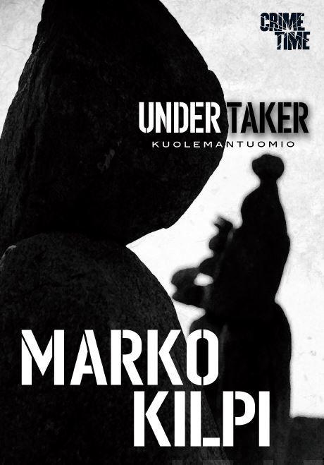 Etukansi. Marko Kilpi. Undertaker – Kuolemantuomio.