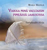 Vaikka minä vaeltaisin pimeässä laaksossa