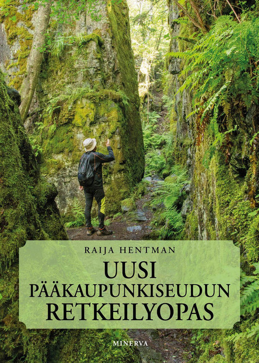 Etukansi. Raija Hentman. Uusi pääkaupunkiseudun retkeilyopas.