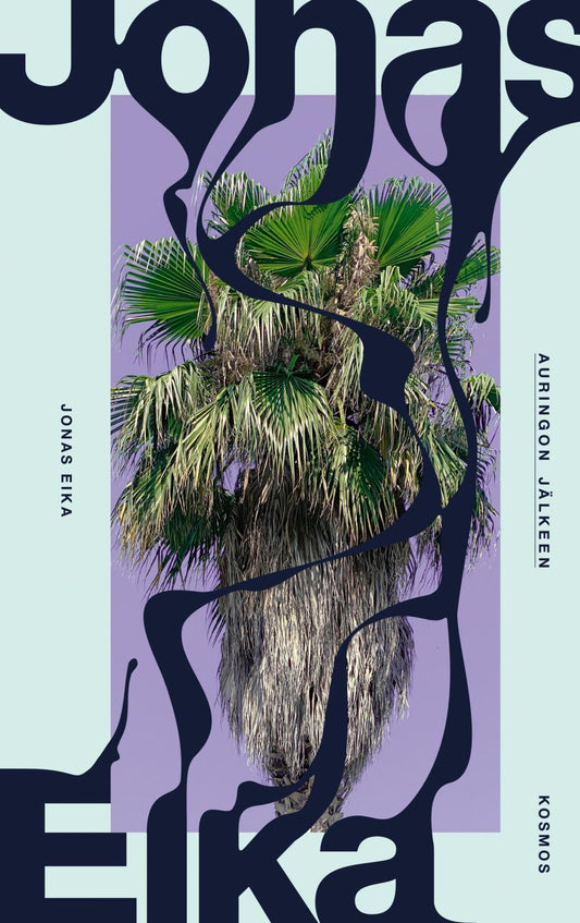 Etukansi. Jonas Eika. Auringon jälkeen.