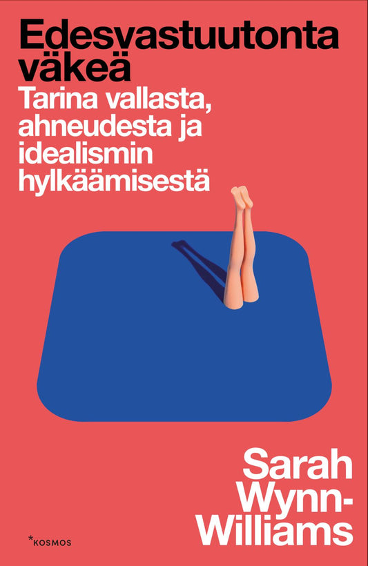 Etukansi. Sarah Wynn-Williams. Edesvastuutonta väkeä.