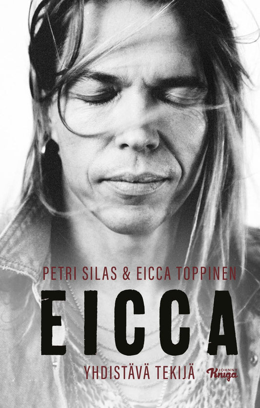 Etukansi. Petri Silas. Eicca Toppinen. Eicca – Yhdistävä tekijä (signeerattu).