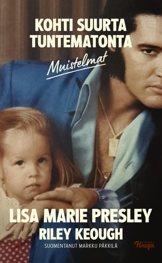Etukansi. Lisa Marie Presley. Riley Keough. Kohti suurta tuntematonta – Muistelmat.