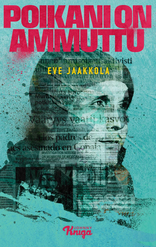 Etukansi. Eve Jaakkola. Poikani on ammuttu.