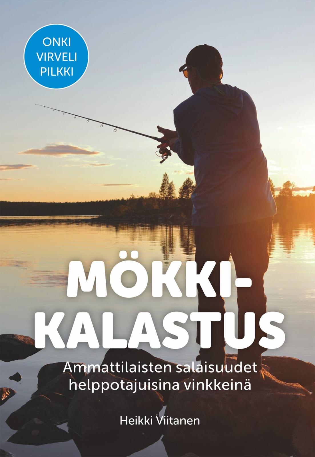 Mökkikalastus - Ammattilaisten salaisuudet helppotajuisina vinkkeinä