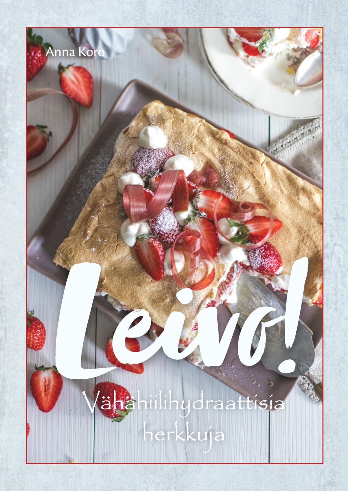 Leivo! Vähähiilihydraattisia herkkuja