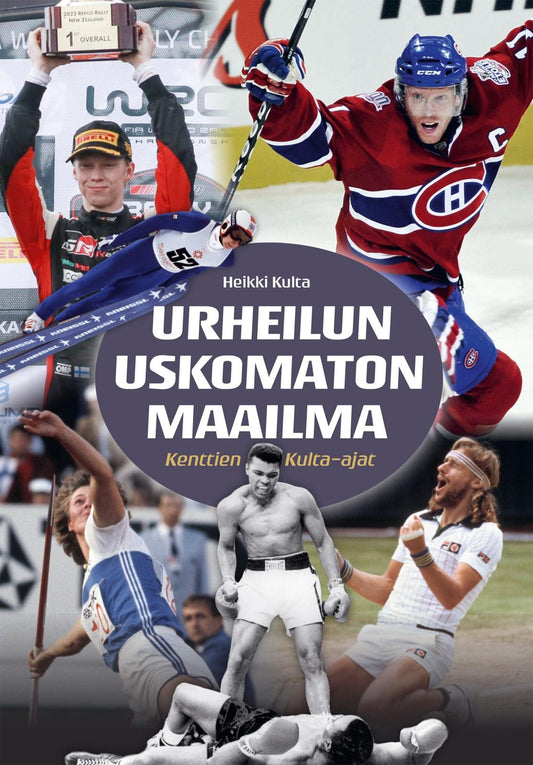 Etukansi. Heikki Kulta. Martin Bonke. Urheilun Uskomaton maailma.
