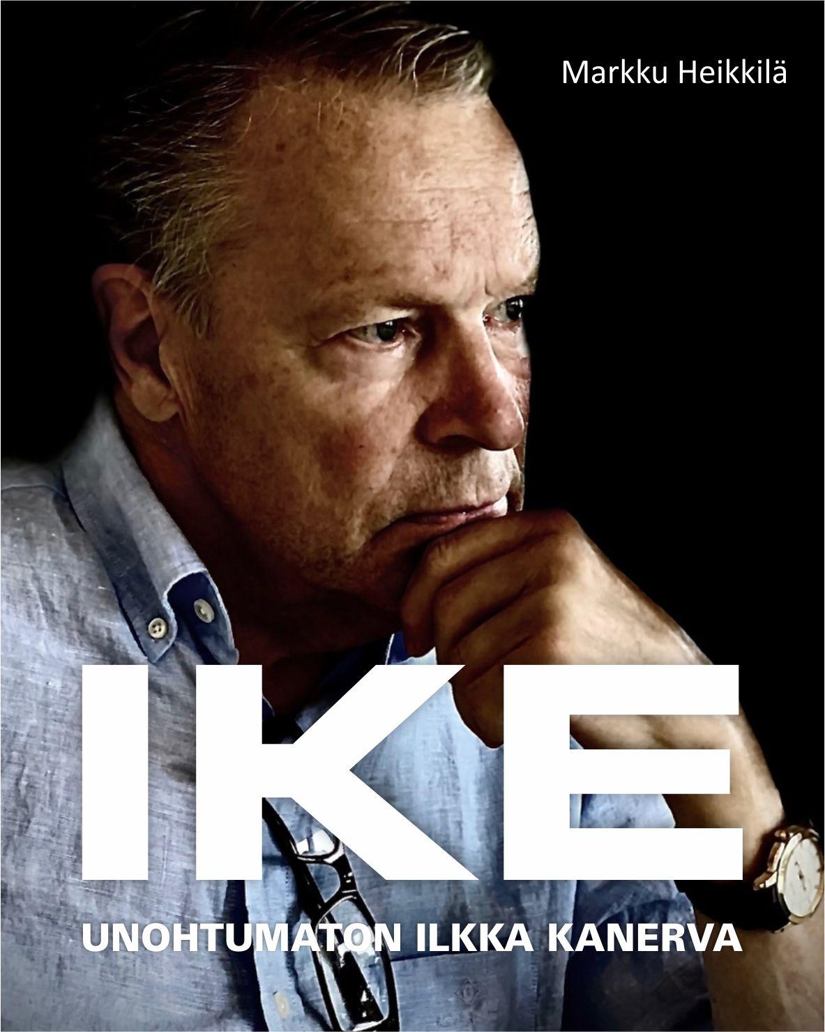IKE - Unohtumaton Ilkka Kanerva