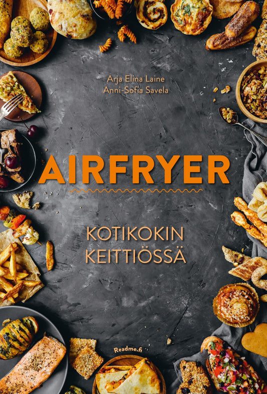Etukansi. Arja Elina Laine. Airfryer - Kotikokin keittiössä.