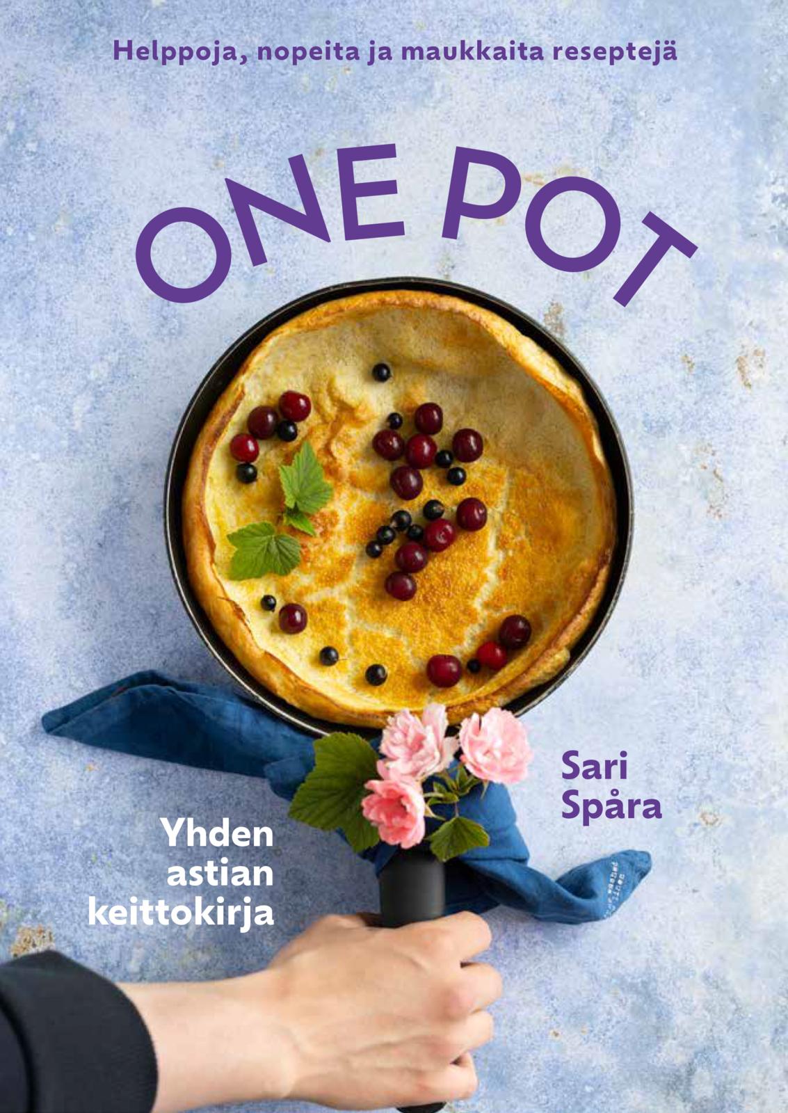 One Pot - Helppoja, nopeita ja maukkaita reseptejä