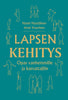 Lapsen kehitys - opas vanhemmille ja kasvattajille