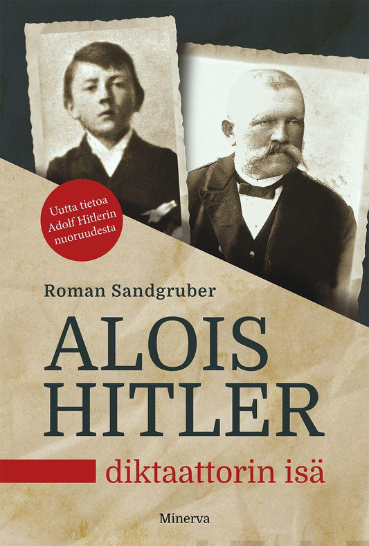 Etukansi. Roman Sandgruber. Alois Hitler – Diktaattorin isä.