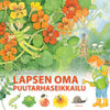 Lapsen oma puutarhaseikkailu
