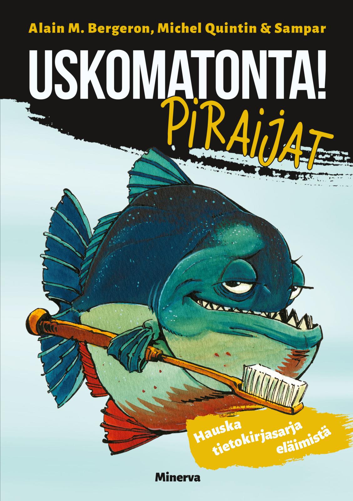 Uskomatonta! Piraijat