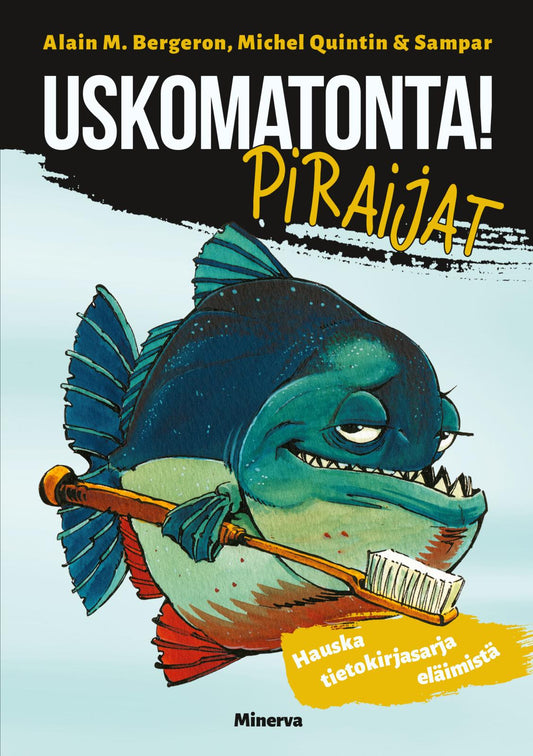 Etukansi. Alain M. Bergeron. Michel Quintin. Sampar. Sampar. Uskomatonta! Piraijat.