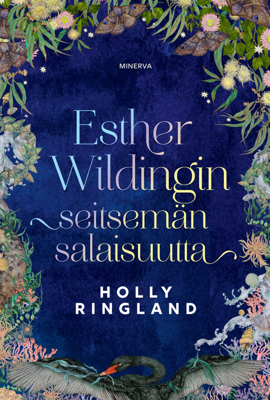 Etukansi. Holly Ringland. Esther Wildingin seitsemän salaisuutta.