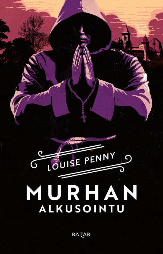 Etukansi. Louise Penny. Murhan alkusointu.