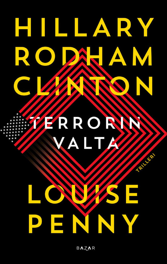Etukansi. Hillary Rodham Clinton. Louise Penny. Terrorin valta.