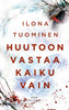 Huutoon vastaa kaiku vain