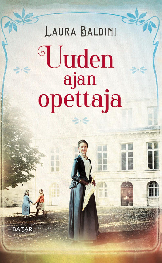 Etukansi. Laura Baldini. Uuden ajan opettaja.