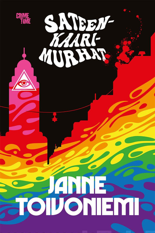 Etukansi. Janne Toivoniemi. Sateenkaarimurhat.