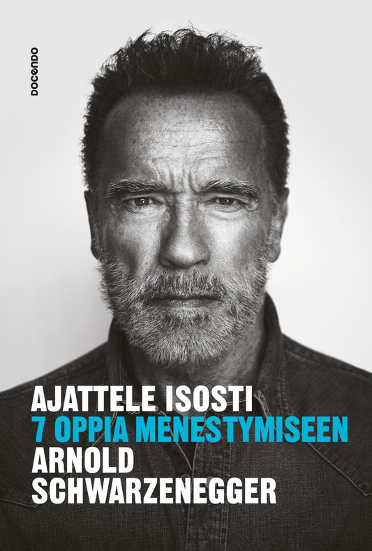 Etukansi. Arnold Schwarzenegger. Ajattele isosti.