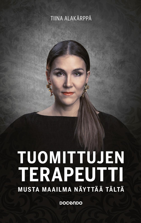 Etukansi. Tiina Alakärppä. Tuomittujen terapeutti.