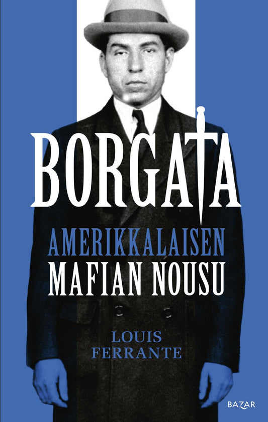 Etukansi. Louis Ferrante. Borgata: amerikkalaisen mafian nousu.