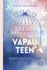 Varmistelusta vapauteen