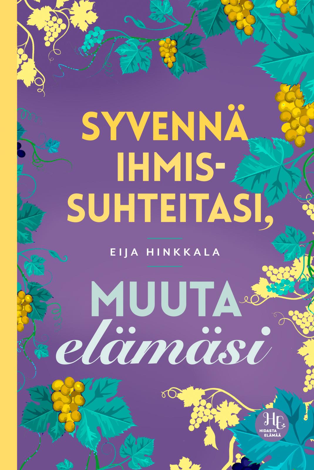 Syvennä ihmissuhteitasi, muuta elämäsi