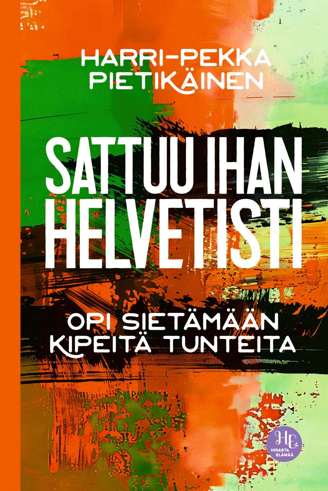 Sattuu ihan helvetisti