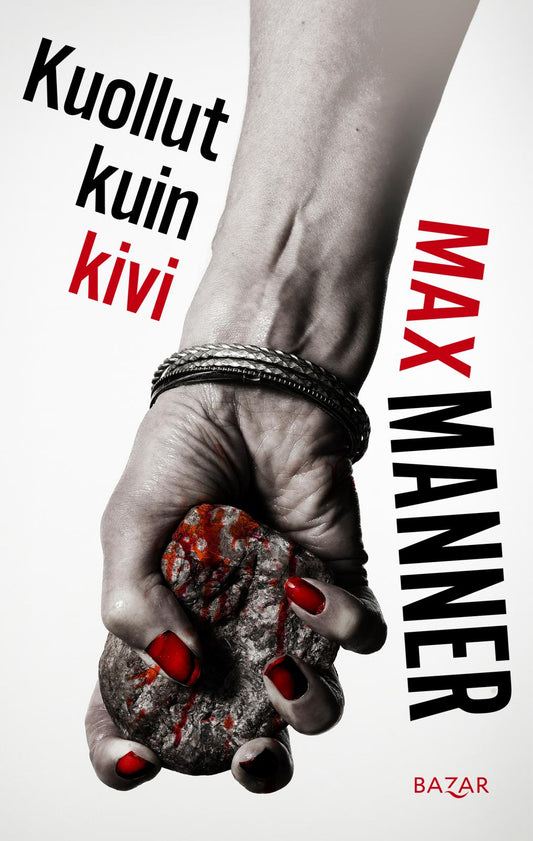 Etukansi. Max Manner. Kuollut kuin kivi.