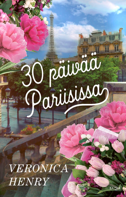 Etukansi. Veronica Henry. 30 päivää Pariisissa.