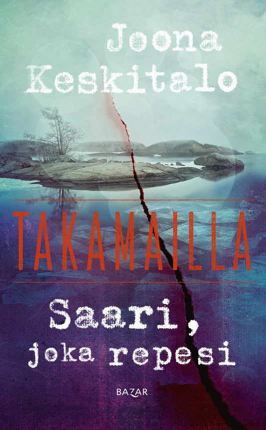 Etukansi. Joona Keskitalo. Saari, joka repesi.