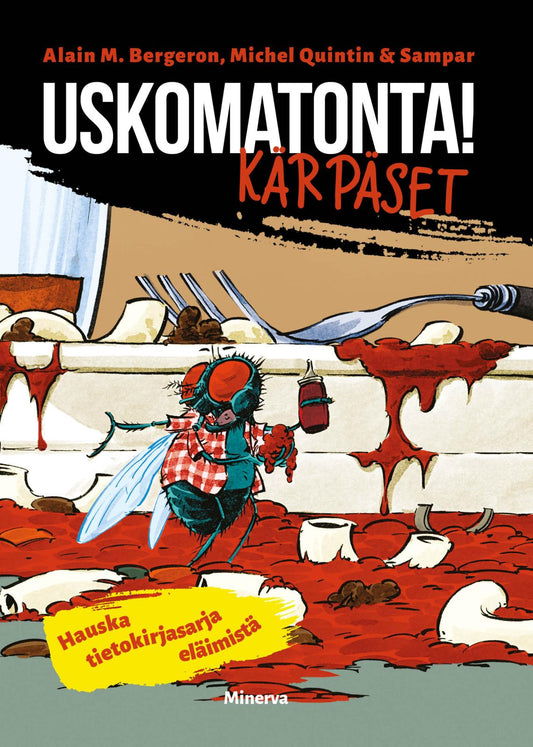Etukansi. Alain M. Bergeron. Michel Quintin. Sampar. Uskomatonta! Kärpäset.
