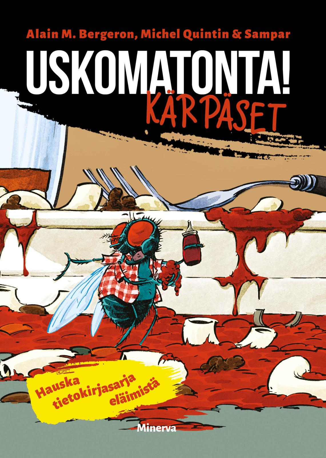 Uskomatonta! Kärpäset