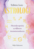 Tulkitse kuin astrologi – Horoskoopeista syvälliseen itsetuntemukseen