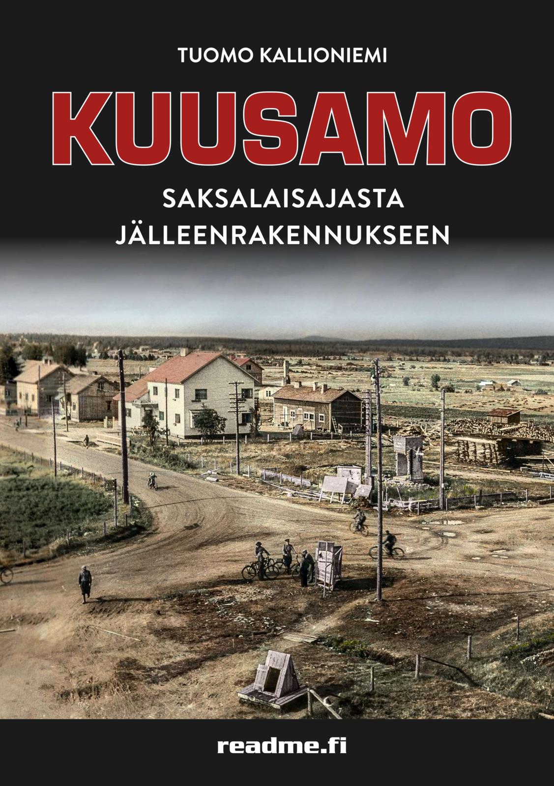 KUUSAMO – Saksalaisajasta jälleenrakennukseen
