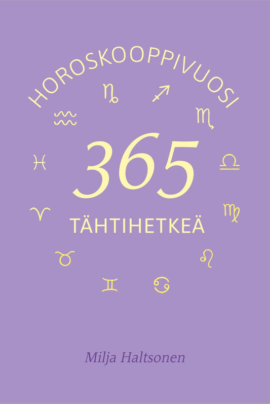 Etukansi. Milja Haltsonen. 365 tähtihetkeä - Horoskooppivuosi.