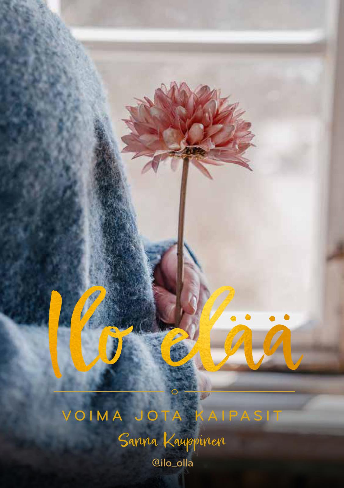 Ilo elää - Voima, jota kaipasit