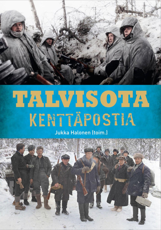 Etukansi. Jukka Halonen. Talvisota - Kenttäpostia.