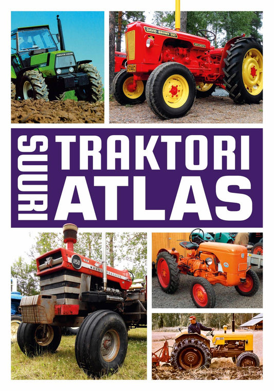 Etukansi. Pekka Myyry. Suuri traktoriatlas.