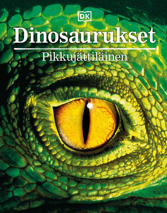 Etukansi. Dorling Kindersley Ltd. Dinosaurukset - Pikkujättiläinen.