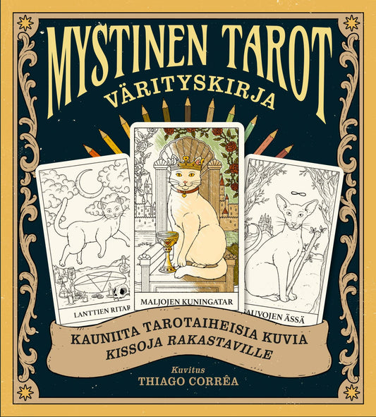 Etukansi. Catherine Davidson. Thiago Corrëa. Mystinen tarot - Värityskirja - Kauniita tarotaiheisia kuvia kissoja rakastaville.